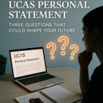 Fresh Take on UCAS Personal Statement: Three Questions That Could Shape Your Future